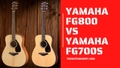 featured image thumbnail for post Comparación entre Yamaha FG700S vs FG800